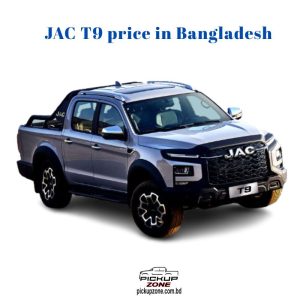 JAC T9 price in Bangladesh
